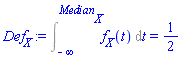 Int(f__X(t), t = -infinity .. Median__X) = 1/2