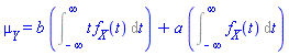 mu__Y = b*(Int(t*f__X(t), t = -infinity .. infinity))+a*(Int(f__X(t), t = -infinity .. infinity))