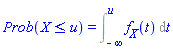 Prob(X <= u) = Int(f__X(t), t = -infinity .. u)