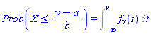 Prob(X <= (v-a)/b) = Int(f__Y(t), t = -infinity .. v)