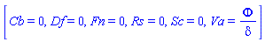 [Cb = 0, Df = 0, Fn = 0, Rs = 0, Sc = 0, Va = Phi/delta]