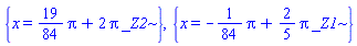 {x = (19/84)*Pi+2*Pi*_Z2}, {x = -(1/84)*Pi+(2/5)*Pi*_Z1}