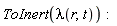 ToInert(lambda(r, t))