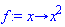proc (x) options operator, arrow; x^2 end proc