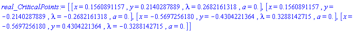 [[x = .1560891157, y = .2140287889, lambda = .2682161318, a = 0.], [x = .1560891157, y = -.2140287889, lambda = -.2682161318, a = 0.], [x = -.5697256180, y = -.4304221364, lambda = .3288142715, a = 0.], [x = -.5697256180, y = .4304221364, lambda = -.3288142715, a = 0.]]