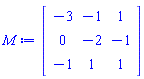 Matrix(3, 3, {(1, 1) = -3, (1, 2) = -1, (1, 3) = 1, (2, 1) = 0, (2, 2) = -2, (2, 3) = -1, (3, 1) = -1, (3, 2) = 1, (3, 3) = 1})