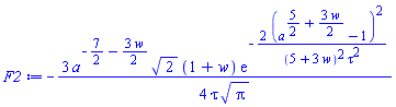 -(3/4)*a^(-7/2-(3/2)*w)*2^(1/2)*(1+w)*exp(-2*(a^(5/2+(3/2)*w)-1)^2/((5+3*w)^2*tau^2))/(tau*Pi^(1/2))