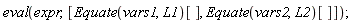 eval(expr, [Equate(vars1, L1)[], Equate(vars2, L2)[]])