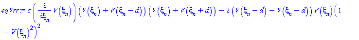 c*(diff(V(xi[n]), xi[n]))*(V(xi[n])+V(xi[n]-d))*(V(xi[n])+V(xi[n]+d))-2*(V(xi[n]-d)-V(xi[n]+d))*(V(xi[n]))(1-V(xi[n])^2)^2