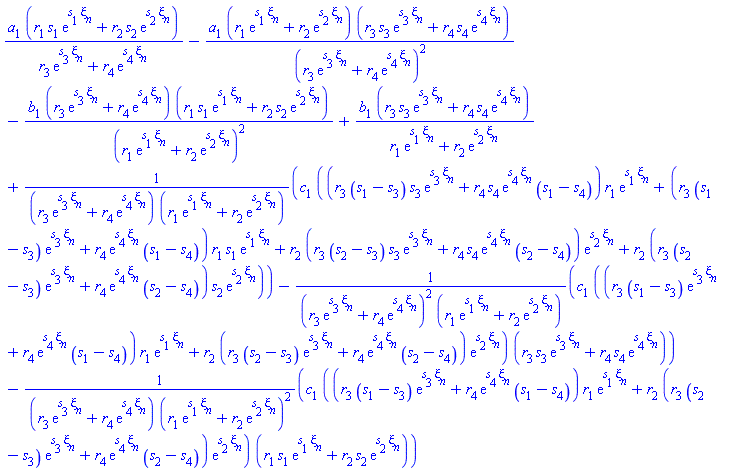 a[1]*(r[1]*s[1]*exp(s[1]*xi[n])+r[2]*s[2]*exp(s[2]*xi[n]))/(r[3]*exp(s[3]*xi[n])+r[4]*exp(s[4]*xi[n]))-a[1]*(r[1]*exp(s[1]*xi[n])+r[2]*exp(s[2]*xi[n]))*(r[3]*s[3]*exp(s[3]*xi[n])+r[4]*s[4]*exp(s[4]*xi[n]))/(r[3]*exp(s[3]*xi[n])+r[4]*exp(s[4]*xi[n]))^2-b[1]*(r[3]*exp(s[3]*xi[n])+r[4]*exp(s[4]*xi[n]))*(r[1]*s[1]*exp(s[1]*xi[n])+r[2]*s[2]*exp(s[2]*xi[n]))/(r[1]*exp(s[1]*xi[n])+r[2]*exp(s[2]*xi[n]))^2+b[1]*(r[3]*s[3]*exp(s[3]*xi[n])+r[4]*s[4]*exp(s[4]*xi[n]))/(r[1]*exp(s[1]*xi[n])+r[2]*exp(s[2]*xi[n]))+c[1]*((r[3]*(s[1]-s[3])*s[3]*exp(s[3]*xi[n])+r[4]*s[4]*exp(s[4]*xi[n])*(s[1]-s[4]))*r[1]*exp(s[1]*xi[n])+(r[3]*(s[1]-s[3])*exp(s[3]*xi[n])+r[4]*exp(s[4]*xi[n])*(s[1]-s[4]))*r[1]*s[1]*exp(s[1]*xi[n])+r[2]*(r[3]*(s[2]-s[3])*s[3]*exp(s[3]*xi[n])+r[4]*s[4]*exp(s[4]*xi[n])*(s[2]-s[4]))*exp(s[2]*xi[n])+r[2]*(r[3]*(s[2]-s[3])*exp(s[3]*xi[n])+r[4]*exp(s[4]*xi[n])*(s[2]-s[4]))*s[2]*exp(s[2]*xi[n]))/((r[3]*exp(s[3]*xi[n])+r[4]*exp(s[4]*xi[n]))*(r[1]*exp(s[1]*xi[n])+r[2]*exp(s[2]*xi[n])))-c[1]*((r[3]*(s[1]-s[3])*exp(s[3]*xi[n])+r[4]*exp(s[4]*xi[n])*(s[1]-s[4]))*r[1]*exp(s[1]*xi[n])+r[2]*(r[3]*(s[2]-s[3])*exp(s[3]*xi[n])+r[4]*exp(s[4]*xi[n])*(s[2]-s[4]))*exp(s[2]*xi[n]))*(r[3]*s[3]*exp(s[3]*xi[n])+r[4]*s[4]*exp(s[4]*xi[n]))/((r[3]*exp(s[3]*xi[n])+r[4]*exp(s[4]*xi[n]))^2*(r[1]*exp(s[1]*xi[n])+r[2]*exp(s[2]*xi[n])))-c[1]*((r[3]*(s[1]-s[3])*exp(s[3]*xi[n])+r[4]*exp(s[4]*xi[n])*(s[1]-s[4]))*r[1]*exp(s[1]*xi[n])+r[2]*(r[3]*(s[2]-s[3])*exp(s[3]*xi[n])+r[4]*exp(s[4]*xi[n])*(s[2]-s[4]))*exp(s[2]*xi[n]))*(r[1]*s[1]*exp(s[1]*xi[n])+r[2]*s[2]*exp(s[2]*xi[n]))/((r[3]*exp(s[3]*xi[n])+r[4]*exp(s[4]*xi[n]))*(r[1]*exp(s[1]*xi[n])+r[2]*exp(s[2]*xi[n]))^2)
