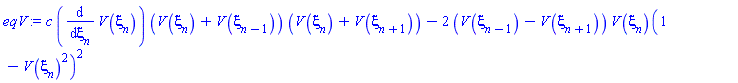 c*(diff(V(xi[n]), xi[n]))*(V(xi[n])+V(xi[n-1]))*(V(xi[n])+V(xi[n+1]))-2*(V(xi[n-1])-V(xi[n+1]))*(V(xi[n]))(1-V(xi[n])^2)^2