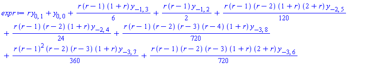r*y[0, 1]+y[0, 0]+(1/6)*r*(r-1)*(1+r)*y[-1, 3]+(1/2)*r*(r-1)*y[-1, 2]+(1/120)*r*(r-1)*(r-2)*(1+r)*(2+r)*y[-2, 5]+(1/24)*r*(r-1)*(r-2)*(1+r)*y[-2, 4]+(1/720)*r*(r-1)*(r-2)*(r-3)*(r-4)*(1+r)*y[-3, 8]+(1/360)*r*(r-1)^2*(r-2)*(r-3)*(1+r)*y[-3, 7]+(1/720)*r*(r-1)*(r-2)*(r-3)*(1+r)*(2+r)*y[-3, 6]