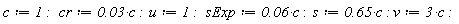 c := 1; cr := 0.3e-1*c; u := 1; sExp := 0.6e-1*c; s := .65*c; v := 3*c
