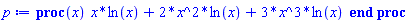 proc (x) x*ln(x)+2*x^2*ln(x)+3*x^3*ln(x) end proc