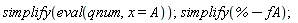 simplify(eval(qnum, x = A)); simplify(%-fA)