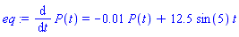 diff(P(t), t) = -0.1e-1*P(t)+12.5*sin(5)*t