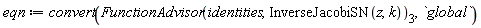 eqn := convert(FunctionAdvisor(identities, InverseJacobiSN(z, k))[3], `global`)