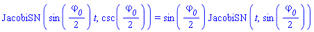 JacobiSN(sin((1/2)*varphi__0)*t, csc((1/2)*varphi__0)) = sin((1/2)*varphi__0)*JacobiSN(t, sin((1/2)*varphi__0))
