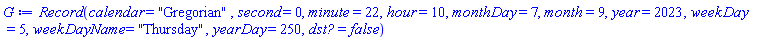 Record(calendar = "Gregorian", second = 0, minute = 22, hour = 10, monthDay = 7, month = 9, year = 2023, weekDay = 5, weekDayName = "Thursday", yearDay = 250, `dst?` = false)