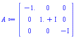 Matrix(3, 3, {(1, 1) = -1., (1, 2) = 0, (1, 3) = 0, (2, 1) = 0, (2, 2) = 1.+1.*I, (2, 3) = 0, (3, 1) = 0, (3, 2) = 0, (3, 3) = -I})