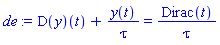 (D(y))(t)+y(t)/tau = Dirac(t)/tau