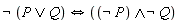 iff(not (P or Q), `and`(not P, not Q))
