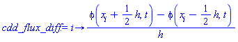 proc (i) options operator, arrow; (phi(x[i]+(1/2)*h, t)-phi(x[i]-(1/2)*h, t))/h end proc