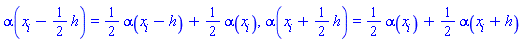 alpha(x[i]-(1/2)*h) = (1/2)*alpha(x[i]-h)+(1/2)*alpha(x[i]), alpha(x[i]+(1/2)*h) = (1/2)*alpha(x[i])+(1/2)*alpha(x[i]+h)