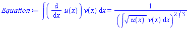 int((diff(u(x), x))*v(x), x) = 1/(int(u(x)^(1/2)*v(x), x))^(2/3)