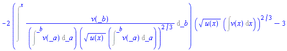 -2*Intat(v(_b)/(Intat(v(_a), _a = _b)*(u(x)^(1/2)*Intat(v(_a), _a = _b))^(2/3)), _b = x)*(u(x)^(1/2)*(Int(v(x), x)))^(2/3)-3