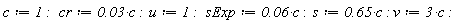 c := 1; cr := 0.3e-1*c; u := 1; sExp := 0.6e-1*c; s := .65*c; v := 3*c