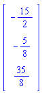 Vector(3, {(1) = -15/2, (2) = -5/8, (3) = 35/8})