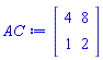 Matrix(2, 2, {(1, 1) = 4, (1, 2) = 8, (2, 1) = 1, (2, 2) = 2})