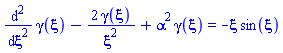 diff(diff(gamma(xi), xi), xi)-2*gamma(xi)/xi^2+alpha^2*gamma(xi) = -xi*sin(xi)