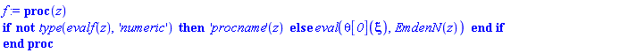proc (z) if not type(evalf(z), 'numeric') then ('procname')(z) else eval(theta__0(xi), EmdenN(z)) end if end proc