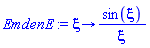proc (xi) options operator, arrow; sin(xi)/xi end proc