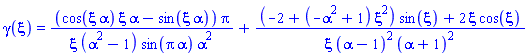gamma(xi) = (cos(xi*alpha)*xi*alpha-sin(xi*alpha))*Pi/(xi*(alpha^2-1)*sin(Pi*alpha)*alpha^2)+((-2+(-alpha^2+1)*xi^2)*sin(xi)+2*xi*cos(xi))/(xi*(alpha-1)^2*(alpha+1)^2)