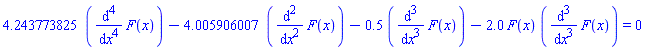 4.243773825*(diff(diff(diff(diff(F(x), x), x), x), x))-4.005906007*(diff(diff(F(x), x), x))-.5*(diff(diff(diff(F(x), x), x), x))-2.0*F(x)*(diff(diff(diff(F(x), x), x), x)) = 0
