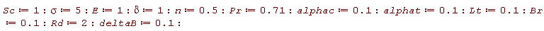 Sc := 1; sigma := 5; E := 1; delta := 1; n := .5; Pr := .71; alphac := .1; alphat := .1; Lt := .1; Br := .1; Rd := 2; deltaB := .1
