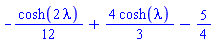 -(1/12)*cosh(2*lambda)+(4/3)*cosh(lambda)-5/4