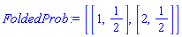 [[1, 1/2], [2, 1/2]]