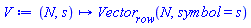 proc (N, s) options operator, arrow; Vector[row](N, symbol = s) end proc