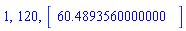 1, 120, Vector[row](1, {(1) = 60.4893560000000})
