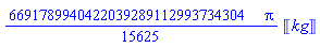(6691789940422039289112993734304/15625)*Pi*Units:-Unit(kg)