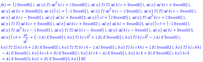 (2*BesselK(1, alpha1*sigma)*T1*alpha1^3*b1*c+2*BesselK(1, alpha1*sigma)*T1*T2*alpha1*b1*c+BesselK(1, alpha1*sigma)*alpha1*b1*c+BesselK(1, alpha1*sigma)*alpha1*b1+BesselK(0, alpha1*sigma))*c1+(-2*BesselI(1, alpha1*sigma)*T1*alpha1^3*b1*c-2*BesselI(1, alpha1*sigma)*T1*T2*alpha1*b1*c-BesselI(1, alpha1*sigma)*alpha1*b1*c-BesselI(1, alpha1*sigma)*alpha1*b1+BesselI(0, alpha1*sigma))*c2+(2*BesselK(1, alpha2*sigma)*T1*alpha2^3*b1*c+2*BesselK(1, alpha2*sigma)*T1*T2*alpha2*b1*c+BesselK(1, alpha2*sigma)*alpha2*b1*c+BesselK(1, alpha2*sigma)*alpha2*b1+BesselK(0, alpha2*sigma))*c3+(-2*BesselI(1, alpha2*sigma)*T1*alpha2^3*b1*c-2*BesselI(1, alpha2*sigma)*T1*T2*alpha2*b1*c-BesselI(1, alpha2*sigma)*alpha2*b1*c-BesselI(1, alpha2*sigma)*alpha2*b1+BesselI(0, alpha2*sigma))*c4+ur/alpha^2+(-2*A1*K*BesselI(1, k*sigma)*T1*b1*c*k^3+2*B1*K*BesselK(1, k*sigma)*T1*b1*c*k^3-2*A1*K*BesselI(1, k*sigma)*T1*T2*b1*c*k+2*B1*K*BesselK(1, k*sigma)*T1*T2*b1*c*k-2*A1*BesselI(1, k*sigma)*T1*b1*c*k*k1+2*B1*BesselK(1, k*sigma)*T1*b1*c*k*k1-A1*K*BesselI(1, k*sigma)*b1*c*k+B1*K*BesselK(1, k*sigma)*b1*c*k-A1*K*BesselI(1, k*sigma)*b1*k+B1*K*BesselK(1, k*sigma)*b1*k+A1*K*BesselI(0, k*sigma)+B1*K*BesselK(0, k*sigma))*EZ