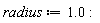 radius := 1.0