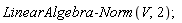 LinearAlgebra:-Norm(V, 2)