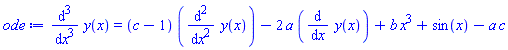 diff(diff(diff(y(x), x), x), x) = (c-1)*(diff(diff(y(x), x), x))-2*a*(diff(y(x), x))+b*x^3+sin(x)-a*c