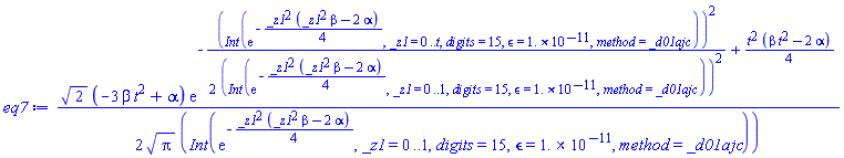 (1/2)*2^(1/2)*(-3*beta*t^2+alpha)*exp(-(1/2)*(Int(exp(-(1/4)*_z1^2*(_z1^2*beta-2*alpha)), _z1 = 0 .. t, digits = 15, epsilon = 0.1e-10, method = _d01ajc))^2/(Int(exp(-(1/4)*_z1^2*(_z1^2*beta-2*alpha)), _z1 = 0 .. 1, digits = 15, epsilon = 0.1e-10, method = _d01ajc))^2+(1/4)*t^2*(beta*t^2-2*alpha))/(Pi^(1/2)*(Int(exp(-(1/4)*_z1^2*(_z1^2*beta-2*alpha)), _z1 = 0 .. 1, digits = 15, epsilon = 0.1e-10, method = _d01ajc)))