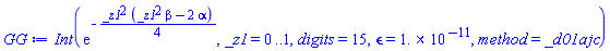 Int(exp(-(1/4)*_z1^2*(_z1^2*beta-2*alpha)), _z1 = 0 .. 1, digits = 15, epsilon = 0.1e-10, method = _d01ajc)